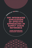 The Integrated Application of Effective Approaches in Supply Chain Networks
