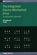 The Integrated Electro-Mechanical Drive: A mechatronic approach