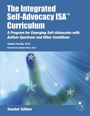 The Integrated Self-advocacy ISA Curriculum: Teacher Manual: A Program for Teachers, Therapists, and Students - Paradiz, Valerie, and Shore, Stephen