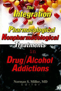 The Integration of Pharmacological and Nonpharmacological Treatments in Drug/Alcohol Addictions