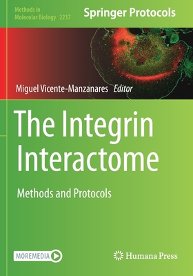 The Integrin Interactome: Methods and Protocols - Vicente-Manzanares, Miguel (Editor)