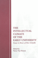 The Intellectual Climate of the Early University: Essays in Honor of Otto Grundler