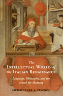 The Intellectual World of the Italian Renaissance: Language, Philosophy, and the Search for Meaning