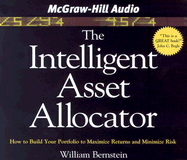 The Intelligent Asset Allocator: How to Build Your Portfolio to Maximize Returns and Minimize Risk
