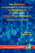 The Intended Mathematics Curriculum as Represented in State-Level Curriculum Standards: Consensus or Confusion?