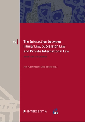 The Interaction between Family Law, Succession Law and Private International Law: Adapting to Change - Scherpe, Jens (Editor), and Bargelli, Elena (Editor), and Boele-Woelki, Katharina