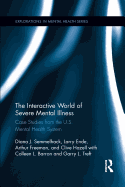 The Interactive World of Severe Mental Illness: Case Studies from the U.S. Mental Health System