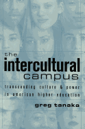 The Intercultural Campus: Transcending Culture and Power in American Higher Education