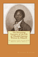 The Interesting Narrative of the Life of Olaudah Equiano Written by Himself.: Introduction by Atidem Aroha (Full Text).
