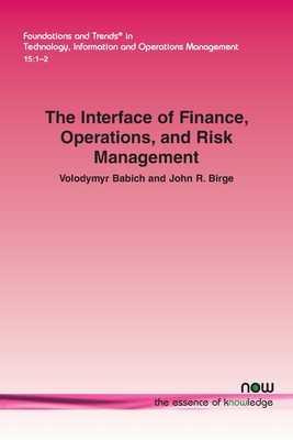 The Interface of Finance, Operations, and Risk Management - Babich, Volodymyr, and Birge, John