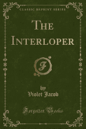 The Interloper (Classic Reprint)