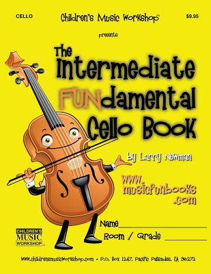 The Intermediate FUNdamental Cello Book - Newman, Larry E