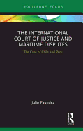 The International Court of Justice in Maritime Disputes: The Case of Chile and Peru