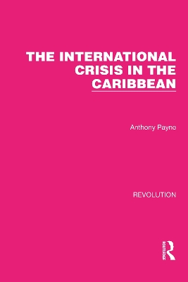 The International Crisis in the Caribbean - Payne, Anthony