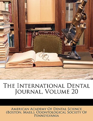 The International Dental Journal, Volume 20 By American Academy Of ...