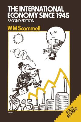 The International Economy Since 1945 - Scammell, W M