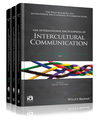 The International Encyclopedia of Intercultural Communication, 3 Volume Set - Kim, Young Yun (Editor)