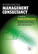 The International Guide to Management Consulting: The Evolution, Practice and Structure of Management Consultancy Worldwide
