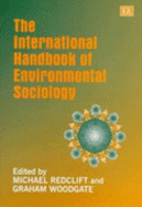 The International Handbook of Environmental Sociology - Redclift, Michael R (Editor), and Woodgate, Graham (Editor)