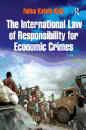 The International Law of Responsibility for Economic Crimes: Holding State Officials Individually Liable for Acts of Fraudulent Enrichment