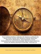 The International Library of Famous Literature: Selections from the World's Great Writers, Ancient, Mediaeval, and Modern, with Biographical and Explanatory Notes and with Introductions, Volume 13
