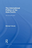 The International Politics of the Asia Pacific: Third and Revised Edition