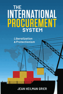The International Procurement System: Liberaization and Protectionism