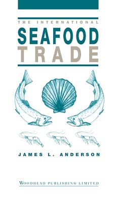 The International Seafood Trade - Anderson, James M