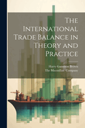 The International Trade Balance in Theory and Practice