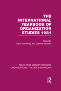 The International Yearbook of Organization Studies 1981 (Rle: Organizations)