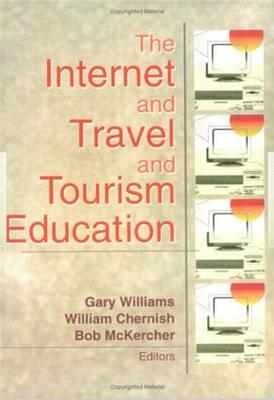 The Internet and Travel and Tourism Education - McKercher, Bob, and Williams, Gary, and Chernish, William
