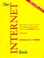 The Internet Book: Everything You Need to Know about Computer Networking and How the Internet Works - Comer, Douglas