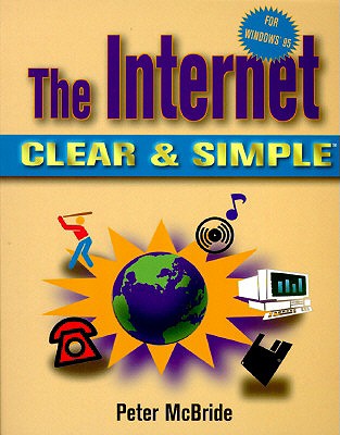 The Internet Clear & Simple - Butterworth-Heinemann, and McBride, Peter, PHO