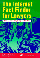 The Internet Fact Finder for Lawyers: How to Find Anything on the Net - Blackman, Josh, and Jank, David