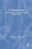 The Internet Family: Technology in Couple and Family Relationships