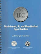 The Internet, IP, and New Market Opportunities: A Strategic Analysis - Fife, Elizabeth, and Mehler, Michel John, and Pereira, Francis