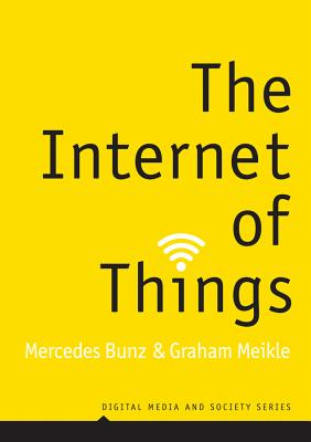 The Internet of Things - Bunz, Mercedes, and Meikle, Graham