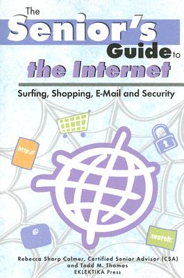 The Internet: Surfing, Security, E-mail and Security - Colmer, Rebecca Sharp, and Thomas, Todd M