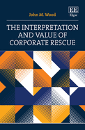 The Interpretation and Value of Corporate Rescue