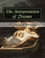 The Interpretation of Dreams: Sigmund Freud
