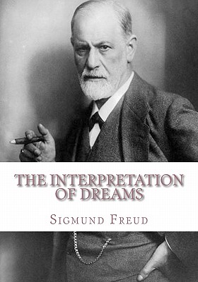 The Interpretation of Dreams - Freud, Sigmund