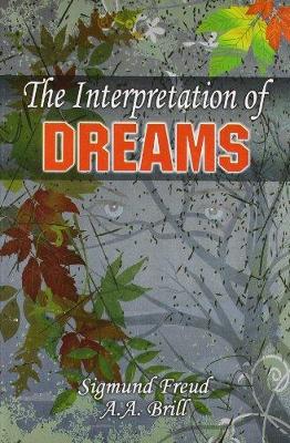 The Interpretation of Dreams - Freud, Sigmund