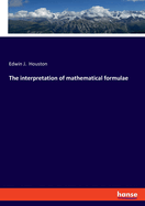 The interpretation of mathematical formulae