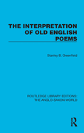 The Interpretation of Old English Poems