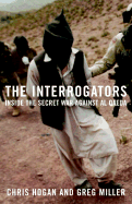 The Interrogators: Inside the Secret War Against Al Qaeda