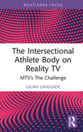 The Intersectional Athlete Body on Reality TV: Mtv's the Challenge