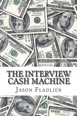 The Interview Cash Machine - Fladlien, Jason