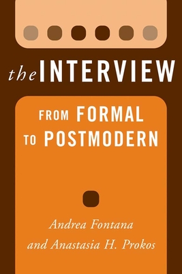 The Interview: From Formal to Postmodern - Fontana, Andrea, and Prokos, Anastasia H