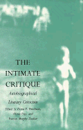 The Intimate Critique: Autobiographical Literary Criticism
