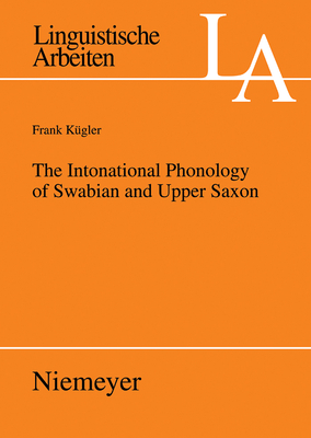 The Intonational Phonology of Swabian and Upper Saxon - Kgler, Frank